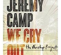 We Cry Out: The Worship Project by Jeremy Camp [CD] NEUF
