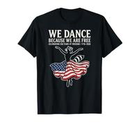 We Dance Because We are Free 250 1776 2026 T-Shirt