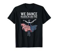 We Dance Because We are Free 250 1776 2026 T-Shirt