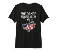We Dance Because We are Free 250 1776 2026 T-Shirt Haut de Gamme