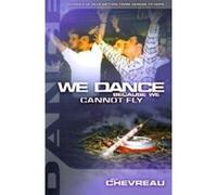 We Dance Because We Cannot Fly: Stories of Redemption from Heroin to Hope - [Version Originale] Guy Chevreau (Auteur)