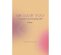 WE DATE TOO!: An Inspirational Guide to Dating with a Purpose
