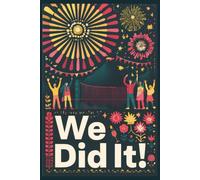 We Did It!: A Celebration Notebook for Teams, Colleagues, Volunteers and Shared Success