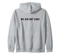 We Did Not Care - Funny Sarcastic Attitude Quote Text Sweat à Capuche