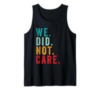 We Did Not Care Funny Sarcastic Quote Grunge Vintage Débardeur