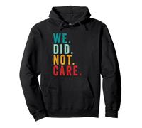 We Did Not Care Funny Sarcastic Quote Grunge Vintage Sweat à Capuche