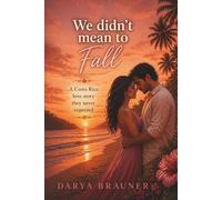 We Didn't Mean To Fall: A Costa Rica love story they never expected