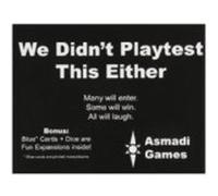 We Didn't Playtest This Either G