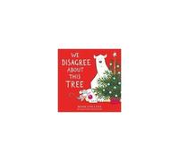 We Disagree About This Tree – A Christmas Story – Candlewick Press