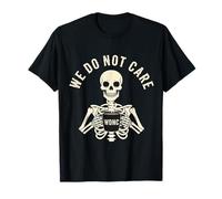 We Do Not Care Squelette Funny Coffee WDNC Ménopause T-Shirt