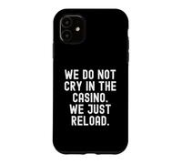 We Do Not Cry in The Casino Sarcastic Gambling Humour Coque pour iPhone 11
