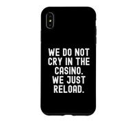 We Do Not Cry in The Casino Sarcastic Gambling Humour Coque pour iPhone XS Max