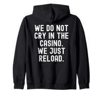 We Do Not Cry in The Casino Sarcastic Gambling Humour Sweat à Capuche