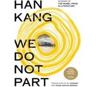 We do not part Han Kang (Auteur), E. Yaewon (Traduction), Paige Aniyah Morris (Traduction)