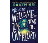 We Do Not Welcome Our Ten-Year-Old Overlord
