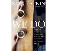 We Do: Saying Yes to a Relationship of Depth, True Connection, and Enduring Love - [Version Originale] Inconnu (Auteur)