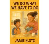 We Do What We Have To Do