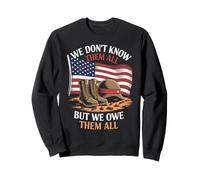 We Don’t Know Them All But We Owe Them All Hommage Militaire Sweatshirt