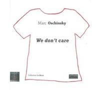 We Don'T Care Marc Oschinsky (Auteur)