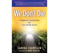 We Dont Die by Sandra Champlain Sandra Champlain (Auteur)
