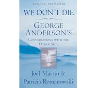 We Don't Die George Anderson, Joel Martin, Patricia Romanowski, Patricia Romanowski Bashe (Auteur)