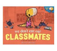 We Don't Eat Our Classmates: A Penelope Rex Book