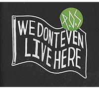 We Don't Even Live Here – CD