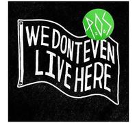 We Don'T Even Live Here - Picture Disc