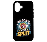 We Dont Give A Split Shirt Article de Bowling Amusant League Bowl Coque pour iPhone 16