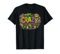 We Dont Hide The Crazy We Parade It Perles Masque Mardi Gras T-Shirt