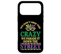 We Dont Hide The Crazy We Parade Mardi Gras Hommes Femmes Enfants Coque pour iPhone 17 Pro Max