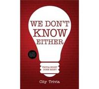 We Dont Know Either by City Trivia City Trivia (Auteur)