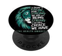 We Don't Know How Strong We Are Lion Santé Mentale PopSockets PopGrip Adhésif
