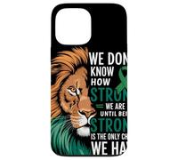 We Dont Know How Strong We Are Until Strong Is Mental Health Coque pour iPhone 13 Pro Max