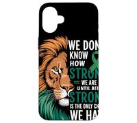 We Dont Know How Strong We Are Until Strong Is Mental Health Coque pour iPhone 16 Plus