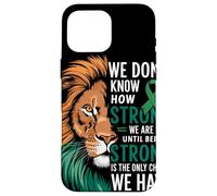 We Dont Know How Strong We Are Until Strong Is Mental Health Coque pour iPhone 16 Pro Max