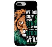 We Dont Know How Strong We Are Until Strong Is Mental Health Coque pour iPhone 7 Plus/8 Plus