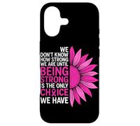 We Don't Know How Strong We are Ununtil Being Strong is The on Coque pour iPhone 17