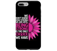 We Don't Know How Strong We are Ununtil Being Strong is The on Coque pour iPhone 7 Plus/8 Plus