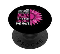We Don't Know How Strong We are Ununtil Being Strong is The on PopSockets PopGrip Adhésif