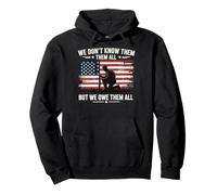 We Don't Know Them All But We Owe Them All Soldat Patriote Sweat à Capuche