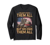 We Don't Know Them All But We Owe Them All Vétérans Hommage Manche Longue