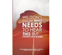 WE DON'T KNOW WHO NEEDS TO HEAR THIS BUT...: 52 Devotionals to Inspire and Encourage