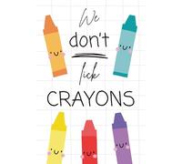 We Don't Lick Crayons - 120 page lined notebook: Gift for Preschool Teacher