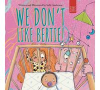 We Don't Like Bertie!: A Playful Picture Book About Feeling Left Out and Being Seen for Ages 5-7