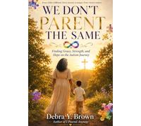 We Don't Parent the Same: Finding Grace, Strength, and Hope on the Autism Journey