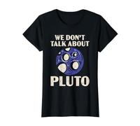 We Don't Talk About Pluto Planets Astronome Astronome T-Shirt Graphique avec Valeur, Femme, Noir, M