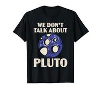 We Don't Talk About Pluto Planets Astronome Astronome T-Shirt Graphique avec Valeur, Homme, Noir, L