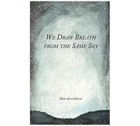We Draw Breath From The Same Sky
