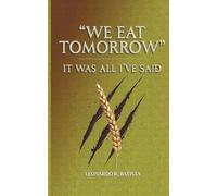 "We Eat Tomorrow": It was all I've said